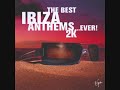 The Best Ibiza Anthems...Ever! 2K - CD1