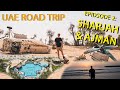 UAE ROAD TRIP: Ep2 - Abandoned Planes! Farimont Ajman! Drone in Sharjah!