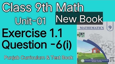 Class 9th Math New book Exercise 1.1 Question 6(i) Exercise 1.1 Q6 -9 Class Math E.X 1.1- PCTB