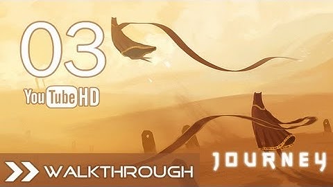 Journey Walkthrough - Gameplay Part 3 (The Desert) HD 1080p PS3 PSN No Commentary
