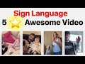 New: 5 AWESOME Video for Sign Language ❤