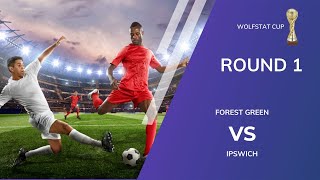 WolfStat Cup: Forest Green vs Ipswich