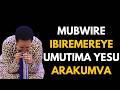 BYUKA UMUBWIRE IBIREMEREYE UMUTIMA AKURUHURE ISENGESHO RYA MUGITONDO Pastor Hortanse MAZIMPAKA 