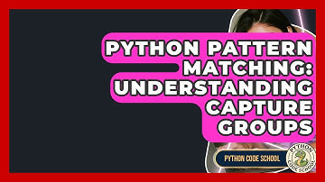 Python Pattern Matching: Understanding Capture Groups - Python Code School