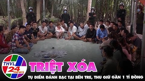Triệt xóa tụ điểm đánh bạc tại Bến Tre, thu giữ gần 1 tỉ đồng