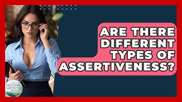 Are There Different Types Of Assertiveness? - The Personal Growth Path