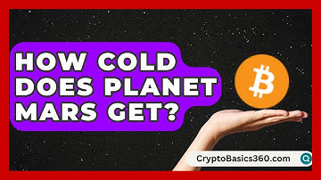 How Cold Does Planet Mars Get? | Astronomy Made Simple