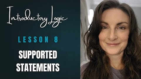 INTRODUCTORY LOGIC // Lesson 8 // Supported Statements