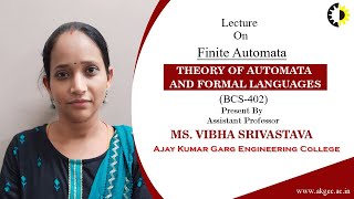 FINITE AUTOMATA |THEORY OF AUTOMATA AND FORMAL LANGUAGES | LECTURE 01 BY MS. VIBHA SRIVASTAVA |AKGEC
