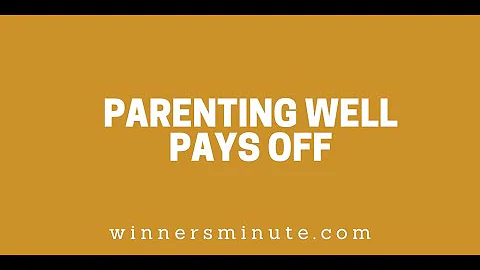 Parenting Well Pays Off // The Winner's Minute With Mac Hammond