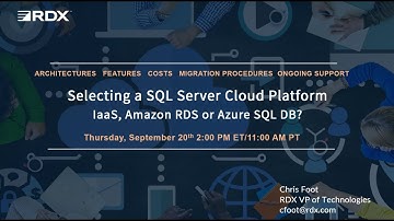 Selecting a SQL Server Cloud Platform-  IaaS, Amazon RDS, Azure SQL DB