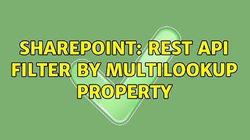 Sharepoint: REST API Filter by multilookup property (2 Solutions!!)