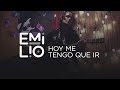 Emilio - Hoy Me Tengo Que Ir (Video Oficial)