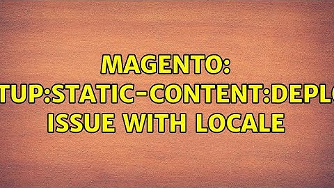 Magento: Setup:static-content:deploy issue with locale (2 Solutions!!)