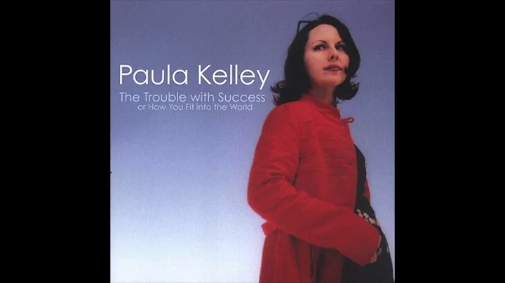 Paula Kelley - The Trouble With Success (Full Album)