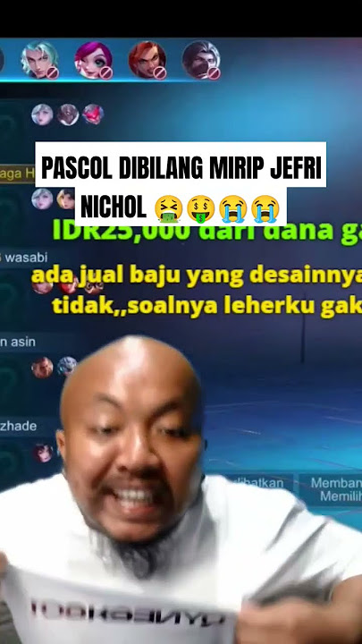 PASCOL DIBILANG MIRIP JEFRI NICHOL 🤑🤮🤮😭🤣 #mobilelegends #pascolmulaimeresahkan #mlbb#miyapascol