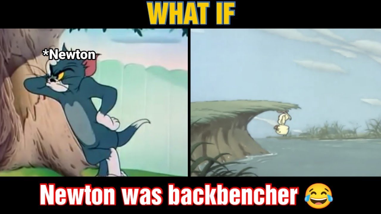 What if Newton was a backbencher ( Tom and Jerry funny meme 😂)
