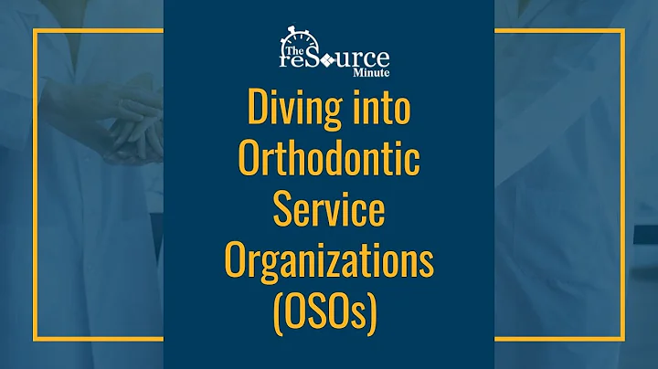 Orthodontic Service Organizations (OSOs) (May 2021...