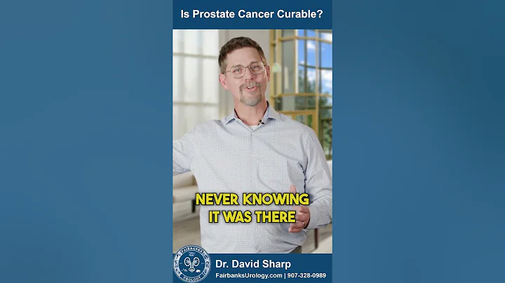 Is Prostate Cancer Curable? | Fairbanks Urology | Dr. David Sharp