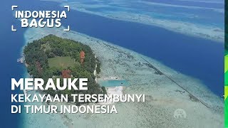 Merauke Kekayaan Tersembunyi Di Timur Indonesia - Indonesia Bagus