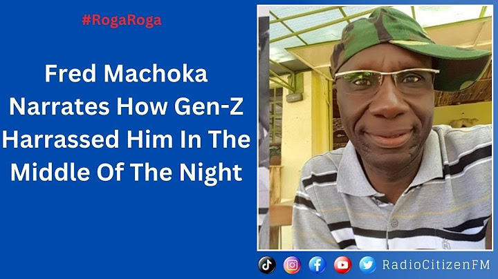 Fred Machoka Narrates How Gen-Z Harrassed Him In The Middle Of The Night