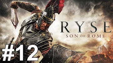 Ryse Son of Rome Gameplay Walkthrough Part 12 No Commentary