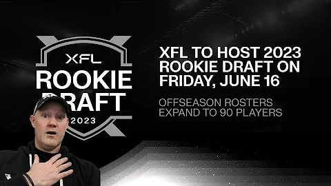 XFL Announces 2023 Rookie Draft To Take Place On June 16, And The Expansion Of League Rosters