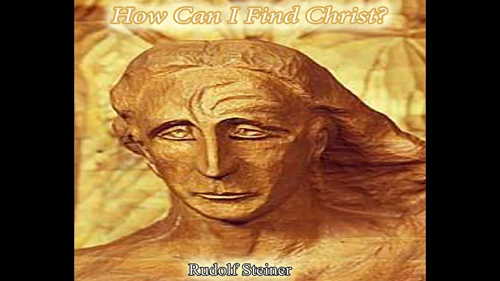 How Can I Find Christ? By Rudolf Steiner