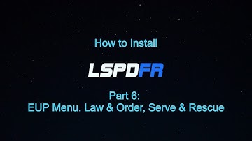 LSPDFR Installation Guide Episode 6: EUP