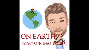 English Tutor Nick P Prepositional Phrase ( 51) On Earth