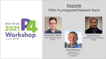 KEYNOTE - PINS: P4 Integrated Network Stack - Mythil Raman and Konstantin Weitz, Google