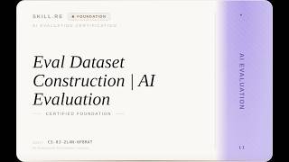 AI Evaluation: Eval Dataset Construction | AI Evaluation