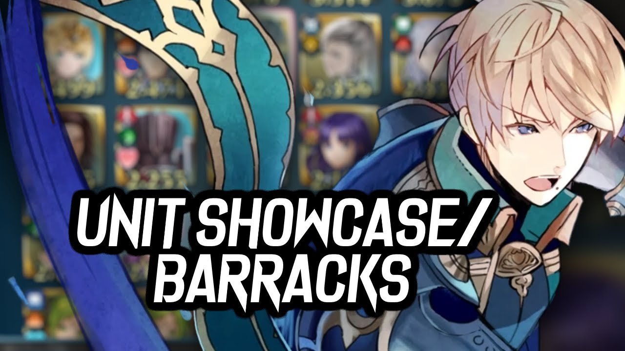 UNIT SHOWCASE/BARRACKS TOUR! Fire Emblem Heroes