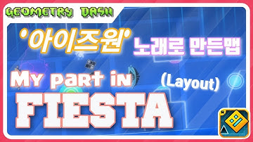 My part in Fiesta(피에스타) [Geometry dash 2.11] (Layout) / Rough Sequel (Host by Kmini)