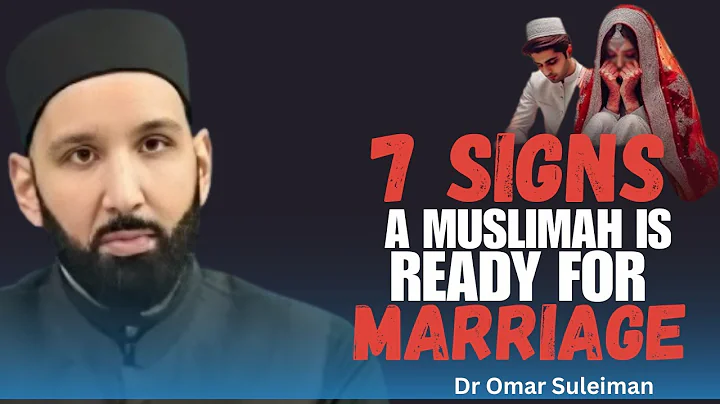7 SIGNS A MUSLIMAH IS READY FOR MARRIAGE | Islamic reminder | Dr Omar Suleiman