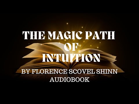 The Magic Path Of Intuition By Florence Scovel Shinn - { Complete Audiobook}