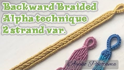 ! Easy and fun! Backward braided alpha technique 2- strand version