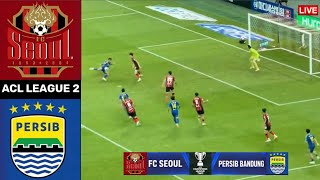 LIVE | FC SEOUL VS PERSIB BANDUNG | AFC CHAMPIONS LEAGUE-2 2026/2027