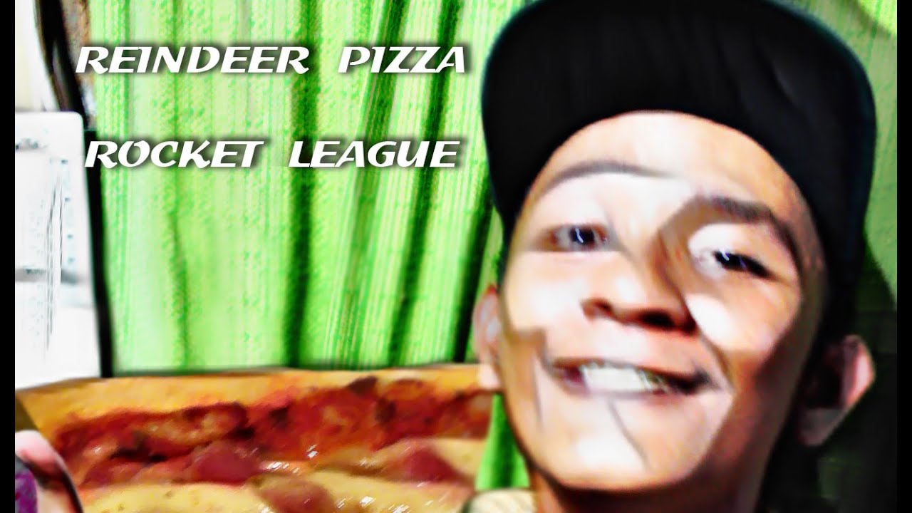 Reindeer Pizza : Rocket League