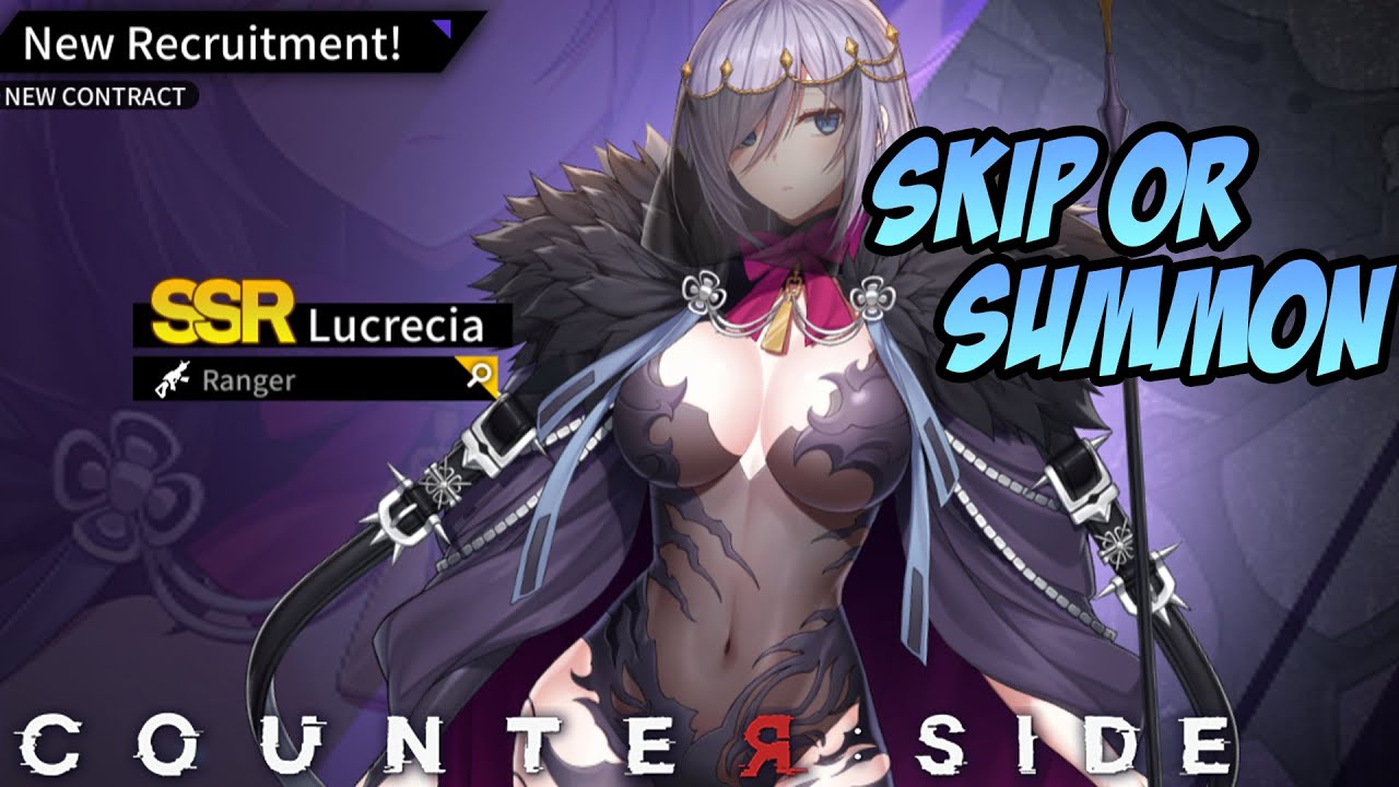 Skip atau Summon Lucrecia | Counter:Side - YouTube