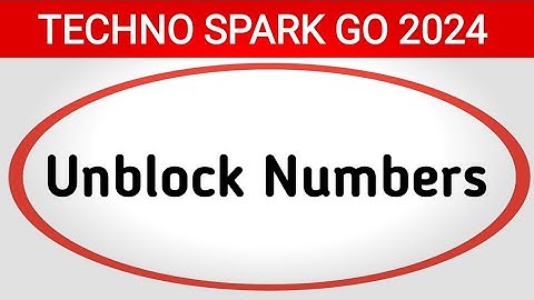 Tecno Spark Go 2024 numbers unblock kaise kare, how to unblock numbers in tecno, remove numbers from