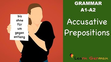 Learn German | German Grammar | Accusative prepositions | Akkusativ Präpositionen | A1