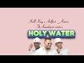 Kell Kay x Aidfest _ Kineo Ft Kambwiri sisters  Holy Water ( Official Video  Lyrics)(1080P_HD)