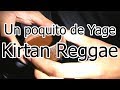 Kirtan Reggae - Un poquito de Yage con letras en pantalla