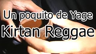 Video thumbnail of "Kirtan Reggae - Un poquito de Yage con letras en pantalla"