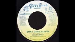 Leroy Mafia - Don't Care Stepper   Version