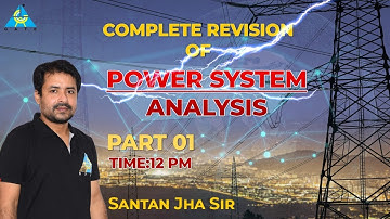 Complete Revision Of Power System Analysis (Part 1) | By Santan Jha Sir | GATE 2021