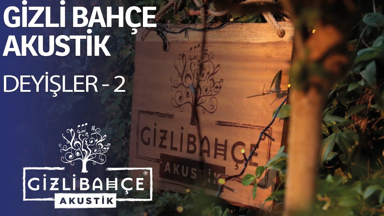 Gizli Bahçe Akustik | Deyişler - 2