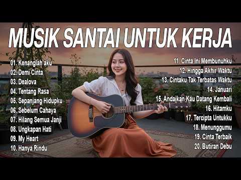 Cover Playlist Lagu Santai Untuk Kerja 🎧 Musik Pop Indonesia Cocok Untuk Aktivitas Seharian