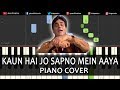 Kaun Hai Jo Sapno Mein Aaya Song Mohammad Rafi Piano Cover Chords Instrumental By Ganesh Kini Kaun Hai Jo Sapno Mein Aaya Song Mohammad Rafi Piano Cover Chords Instrumental By Ganesh Kini